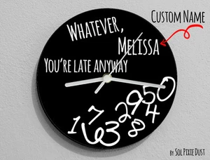 Custom Name Whatever, Whatever, you're late anyway/Negro redondo - Reloj de pared - Imagen 1 de 4
