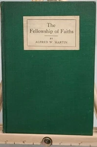 The Fellowship of Faiths by Alfred W Martin 1925 Brotherhood all Religions - Imagen 1 de 7