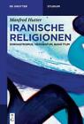 Manfred Hutter Iranische Religionen (Poche) De Gruyter Studium