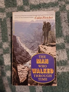 The Man Who Walked Through Time by Colin Fletcher Paperback Book 1972 edition - Picture 1 of 5