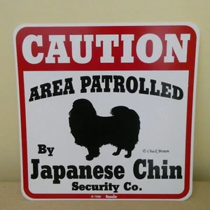 1996 Caution Area Patrolled By Japanese Chin Funny Warning Beware of Dog Sign - Picture 1 of 2