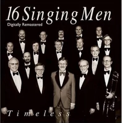 SIXTEEN SINGING MEN - Timeless - CD - Digitally Remastered - Brand New Unopened Foto 1 de 2