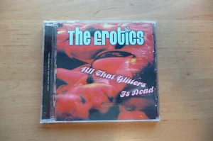 @ CD THE EROTICS - ALL THAT GLITTERS IS DEAD / CACOPHONE 2003 SS / MELODIC GLAM - Bild 1 von 2