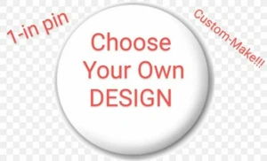 100 ONE INCH CUSTOM MAKE PINS (BUSINESS, EXAMS, DIRTY JOKES, FUNNY MEMES, ETC) - Picture 1 of 8
