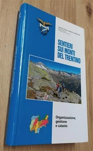 Sentieri Sui Monti Del Trentino. Organizzazione, Gestione E Catasto Cai Sat 20 - Foto 1 di 1