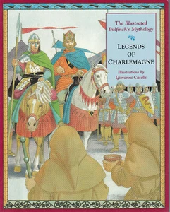 THE ILLUSTRATED BULFINCH'S MYTHOLOGY: LEGENDS OF CHARLEMAGNE (PAPERBACK 1997) - Imagen 1 de 2