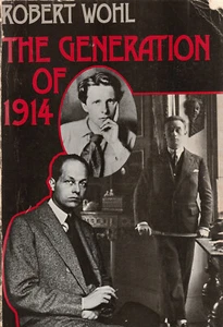 THE GENERATION OF 1914 BY ROBERT WOHL 1981, ILLUSTRATED, PAPERBACK - Picture 1 of 1