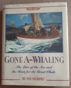 Gone A-Whaling: Lure of the Sea and Hunt for the Great Whale by Murphy 1998 HC - Imagen 1 de 7