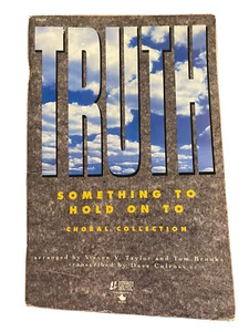 TRUTH: SOMING TO HOLD TO Choral Book~Steven V. Taylor/Tom Brooks~1991 - Foto 1 di 3