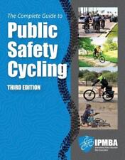 The Complete Guide to Public Safety Cycling by International Police Mountain Bik
