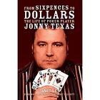 From Sixpences to Dollars by Jonny Texas, Janet Lee (Pa - Paperback NEW Jonny Te