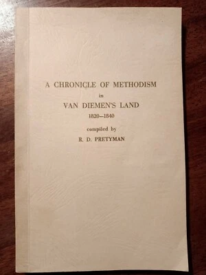 Chronicle of Methodism in Van Diemen's Land 1820-40 Tasmania Methodist history - image 1 of 4