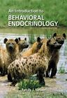 AN INTRODUCTION TO BEHAVIORAL ENDOCRINOLOGY, THIRD EDITION By Randy J. Nelson