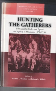HUNTING THE GATHERERS , ETHNOGRAPHIC COLLECTORS , AGENTS , MELANESIA 1870s-1930s - Picture 1 of 1