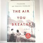Powietrze, którym oddychasz przez Frances De Pontes Peebles (ARC) Nieskorygowany dowód PB[343]