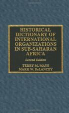 Historical Dictionary of International Organiza, Mays, DeLancey, Delan HB.+