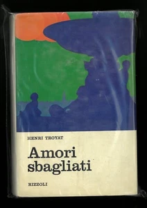 Amori sbagliati Henri Troyat Rizzoli 1°ed 1969 - Imagen 1 de 1