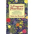 The Fragrant Pharmacy - Paperback NEW Worwood, Valeri 1991-11-14