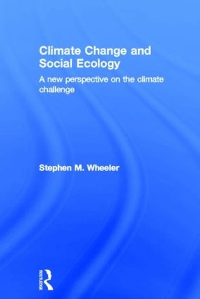 Climate Change and Social Ecology: A New Perspective on the Climate Challenge by - Image 1 of 1
