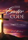 The Easter Code: A 40-Day Journey to the Cross by Hawkins, O. S.