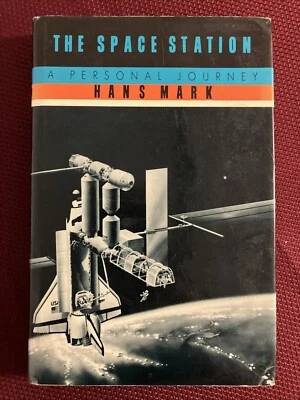 The Space Station: A Personal Journey by Hans Mark SIGNED INSCRIBED HC/DJ VG - Image 1 of 4