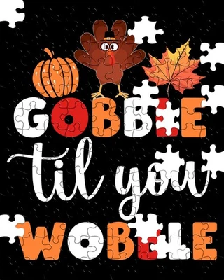 Gobble Til You Wobble Thanksgiving 1,000 Piece Jigsaw Puzzle H-925 - Image 1 of 2