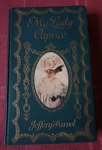 My Lady Caprice ~ Jeffery Farnol ~ 1907 First Edition - Picture 1 of 24