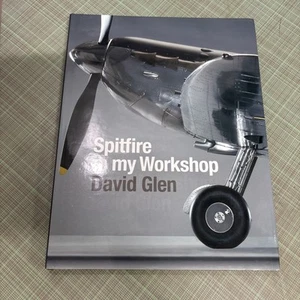 Spitfire In My Workshop By David Glen Hardcover With Dust Jacket - Picture 1 of 23