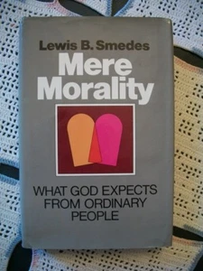 Mere Morality (Lewis B. Smedes, 1983 HCDJ) - Picture 1 of 12