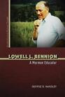 Lowell L. Bennion: A Mormon Educator By George B. Handley (English) Paperback Bo