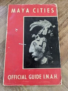 MAYA CITIES OFFICIAL GUIDE BOOK I.N.A.H. 1960'S ILLUSTRATED HISTORIAL MAYAN - Picture 1 of 3