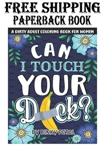 A Dirty Adult Coloring Book for Women: A Filthy & Naughty Coloring Book Filled W - Picture 1 of 2