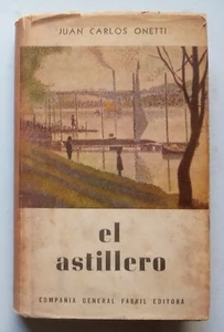 Onetti, Juan Carlos - El Astillero - Primera Edición - (1961) - Imagen 1 de 4