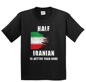 Half Iranian Is Better Than None Funny Iran Youth T-Shirt - Picture 1 of 4