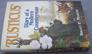 RUSTICUS Brian P. Martin Diary Of A Modern Countryman HB DW 1/1 Country Nature - Picture 1 of 1