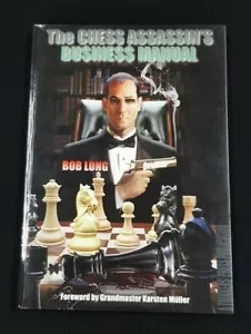 The Chess Assassin's Business Manual Bob Long Karsten Muller Tapa blanda 2008 - Imagen 1 de 1