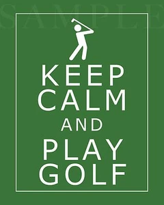 Golf Picture Saying Keep Calm 8X10 New Fine Art Print Poster Photo Photograph  - Picture 1 of 3