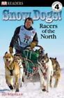 DK Readers L4: Snow Dogs!: Racers of the North [DK Readers Level 4] by Whitelaw,