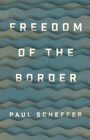 Freedom of the Border by Paul Scheffer