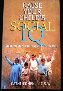 RAISE YOUR CHILD'S SOCIAL IQ - Cathi Cohen - Paperback - Very Good - Picture 1 of 2