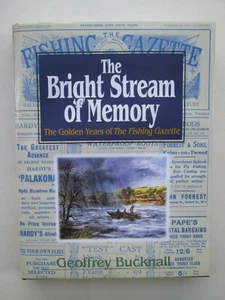 The Bright Stream of Memory: Golden Years of The Fishing Gazette Bucknall - Foto 1 di 12