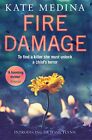 Fire Damage: A gripping thriller that will keep you hooked (A... by Medina, Kate