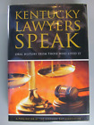 Kentucky Lawyers Speak: Oral History From Those Who Live It, 2009, First Edition