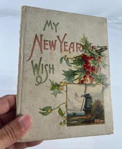 My New Year Wish 1911 The Hayes Lithographing Co Small Hardcover Book Poetry - Foto 1 di 10
