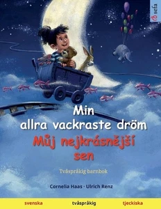 Min allra vackraste drm - Mj nejkrsnjs sen (svenska - tjeckiska): Tv?spr?kig bar - Picture 1 of 1