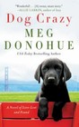 Dog Crazy: A Novel of Love Lost and Found- paperback, 9780062853226, Meg Donohue