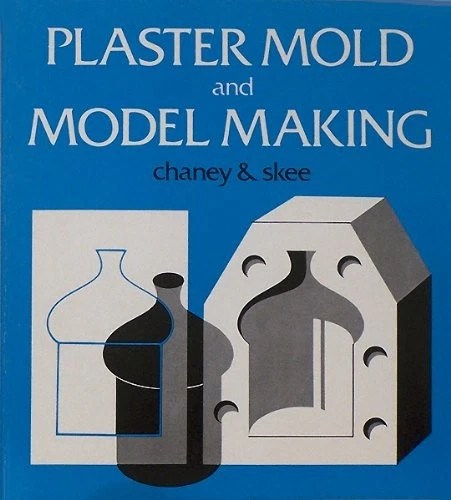 PLASTER MOLD AND MODEL MAKING By Charles Chaney - Image 1 of 1