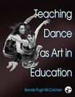 Teaching Dance As Art In Education 1St Edition By Brenda Pugh Mccutchen (English