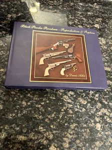 BLACK POWDER REVOLVERS - REPRODUCTIONS & REPLICAS By Dennis Adler - Hardcover - Picture 1 of 8