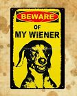  Reproduction Wall Art Decor Beware Of My Wiener Metal Tin Sign 7/15#4